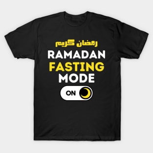 Funny Fasting Mode Is On Happy Ramadan 2022 T-Shirt